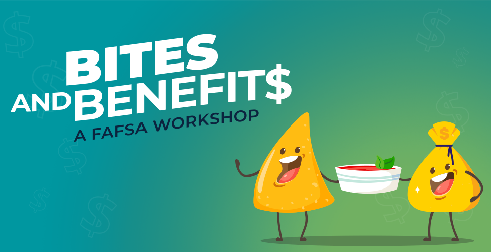 Graphic design with yellow triangle "chips" on a turquoise, yellow, green gradient. The words "Bites and Benefit$ a Financial Aid Workshop" in white.