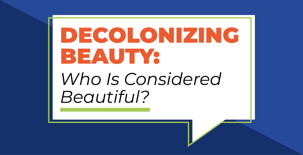 A typical SMS text bubble, with the words "Decolonizing Beauty: Who is Considered Beautiful" inside of it.