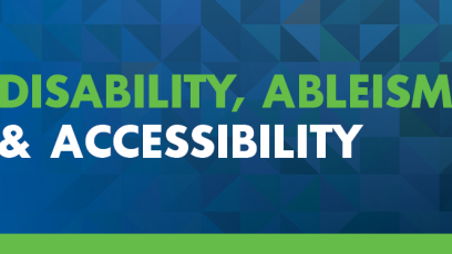 Graphic with the words "Disability, Ableism & Accessibility"