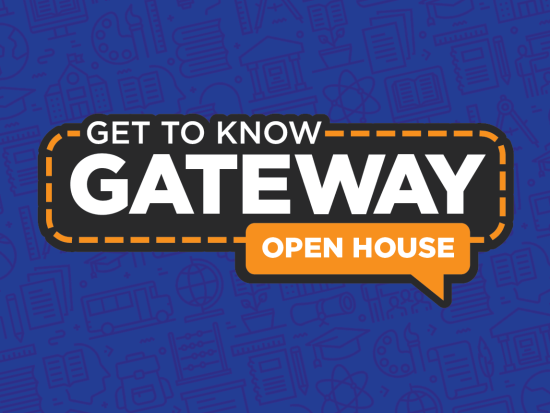 Image with the words "get to know gateway open house" in text bubbles